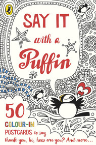 Say It With a Puffin (50 Colour-In Postcards) by Penguin UK, 9780141368603