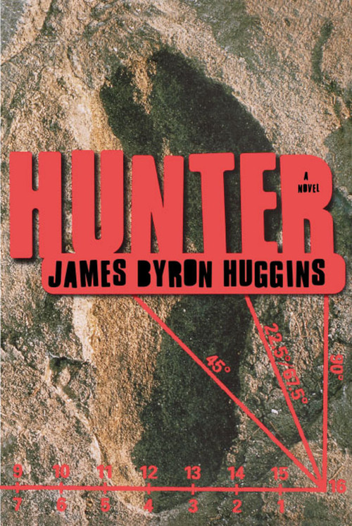 Hunter (A Novel) by James Byron Huggins, 9781439101254