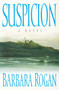 Suspicion (A Novel) by Barbara Rogan, 9781439101315
