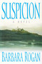 Suspicion (A Novel) by Barbara Rogan, 9781439101315