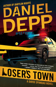 Loser's Town (A David Spandau Novel) by Daniel Depp, 9781439101445