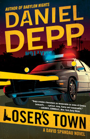 Loser's Town (A David Spandau Novel) by Daniel Depp, 9781439101445