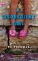 A Disobedient Girl (A Novel) by Ru Freeman, 9781439101964