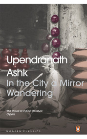In the City a Mirror Wandering by Upendranath Ashk, 9780143425991