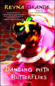 Dancing with Butterflies (A Novel) by Reyna Grande, 9781439109069