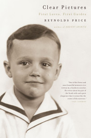 Clear Pictures (First Loves First Guides) by Reynolds Price, 9781439109335