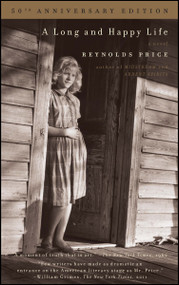 A Long and Happy Life (A Novel) by Reynolds Price, 9781439109342