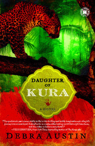 Daughter of Kura (A Novel) by Debra Austin, 9781439112700