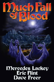 Much Fall of Blood by Mercedes Lackey, Dave Freer, 9781439133514