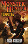 Monster Hunter Vendetta by Larry Correia, 9781439133910