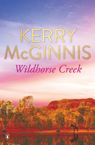 Wildhorse Creek by Kerry McGinnis, 9780143573081