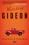 Watching Gideon (A Novel) by Stephen H. Foreman, 9781439135747