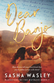 Dear Banjo by Sasha Wasley, 9780143784524