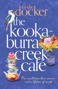 The Kookaburra Creek Café by Sandie Docker, 9780143789192