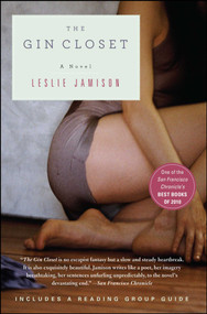 The Gin Closet (A Novel) by Leslie Jamison, 9781439153239