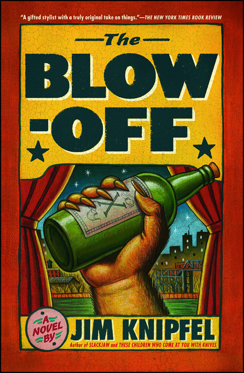 The Blow-off (A Novel) by Jim Knipfel, 9781439154137