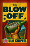 The Blow-off (A Novel) by Jim Knipfel, 9781439154137