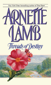 Threads of Destiny by Arnette Lamb, 9781439154557