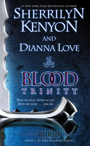 Blood Trinity (Book 1 in the Belador Series) by Sherrilyn Kenyon, Dianna Love, 9781439155820