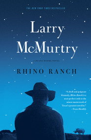 Rhino Ranch (A Novel) by Larry McMurtry, 9781439156407