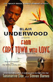 From Cape Town with Love (A Tennyson Hardwick Novel) by Blair Underwood, Tananarive Due, Steven Barnes, 9781439159149