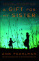 A Gift for My Sister (A Novel) by Ann Pearlman, 9781439159507