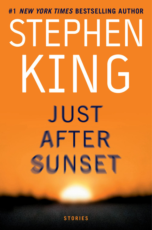 Just After Sunset (Stories) by Stephen King, 9781439165157