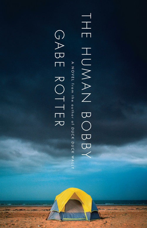 The Human Bobby (A Novel) by Gabe Rotter, 9781439168110