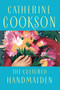 Cultured Handmaiden by Catherine Cookson, 9781439168219