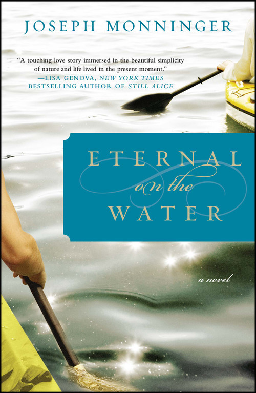 Eternal on the Water by Joseph Monninger, 9781439168332