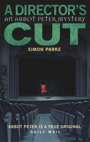 A Directors Cut (An Abbot Peter Mystery) by Simon Parke, 9780232530612