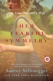 Her Fearful Symmetry (A Novel) - 9781439169018 by Audrey Niffenegger, 9781439169018