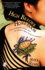 High Before Homeroom by Maya Sloan, 9781439171295