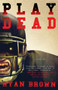 Play Dead by Ryan Brown, 9781439171578