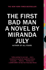 The First Bad Man (A Novel) - 9781439172575 by Miranda July