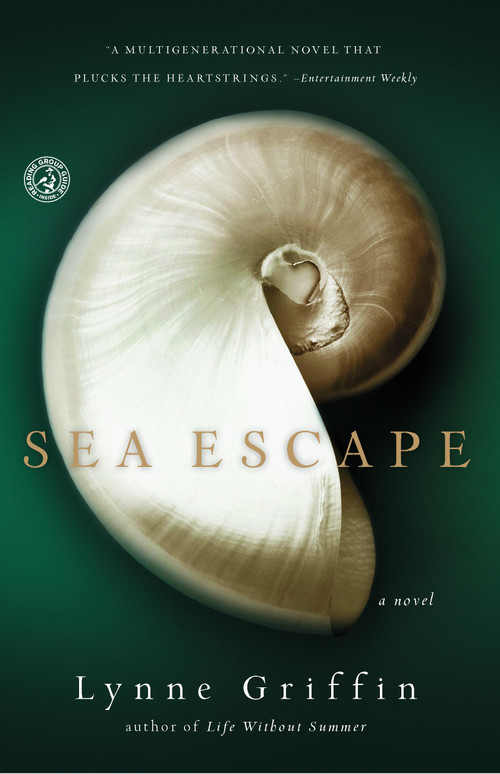 Sea Escape (A Novel) by Lynne Griffin, 9781439180617