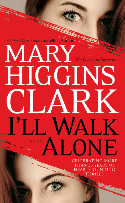 I'll Walk Alone (A Novel) by Mary Higgins Clark, 9781439180976