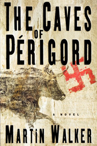 The Caves of Perigord (A Novel) by Martin Walker, 9781439181232
