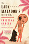 The Lady Matador's Hotel (A Novel) by Cristina Garcia, 9781439181751