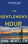 The Gentlemen's Hour (A Novel) by Don Winslow, 9781439183403