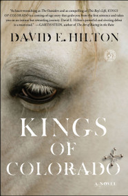 Kings of Colorado (A Novel) by David E. Hilton, 9781439183830