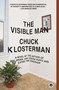 The Visible Man (A Novel) by Chuck Klosterman, 9781439184479