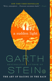 A Sudden Light (A Novel) by Garth Stein, 9781439187043