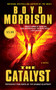 The Catalyst by Boyd Morrison, 9781439189573