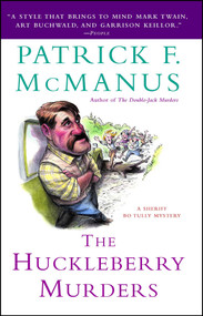The Huckleberry Murders (A Sheriff Bo Tully Mystery) by Patrick F. McManus, 9781439190852