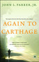 Again to Carthage (A Novel) by John L. Parker, 9781439192481