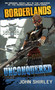 Borderlands #2: Unconquered by John Shirley, 9781439198483