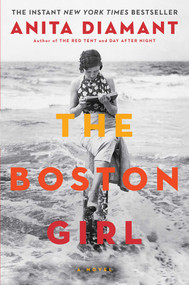 The Boston Girl (A Novel) by Anita Diamant, 9781439199350