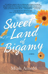 Sweet Land of Bigamy by Miah Arnold, 9781440541896