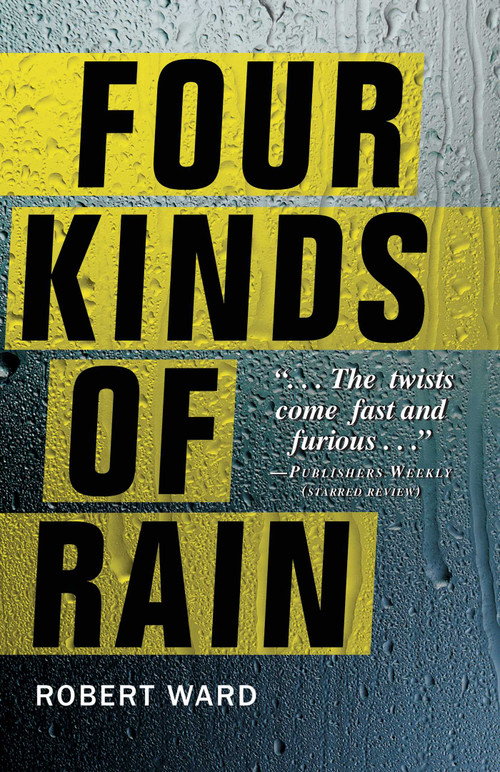 Four Kinds Of Rain by Robert Ward, 9781440550195